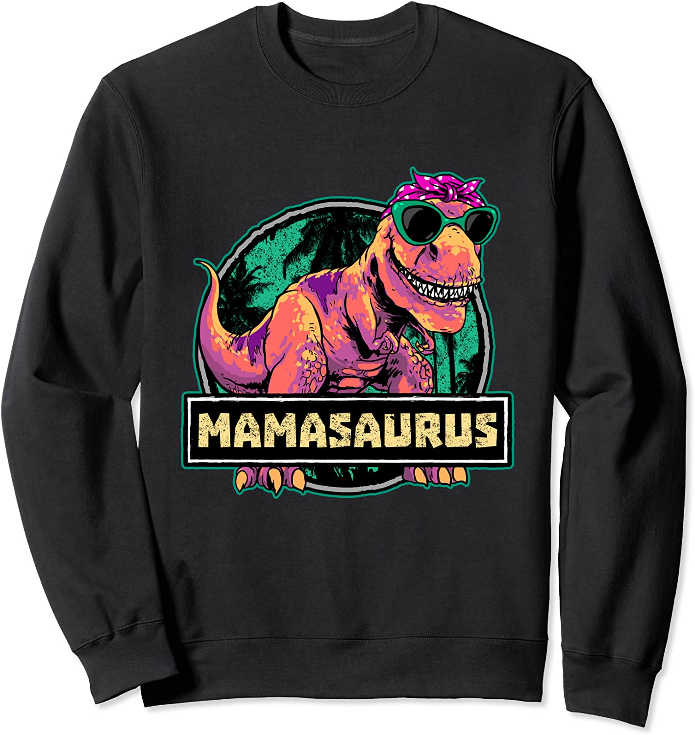 Mamasaurus Shirt T rex Mama Saurus Dinosaur Womens Sweatshirt