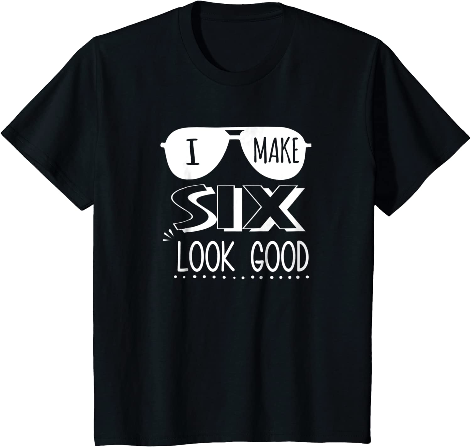 Kids 6 Year Old Shirt 6th Birthday Shirt I Make 6 Look Good