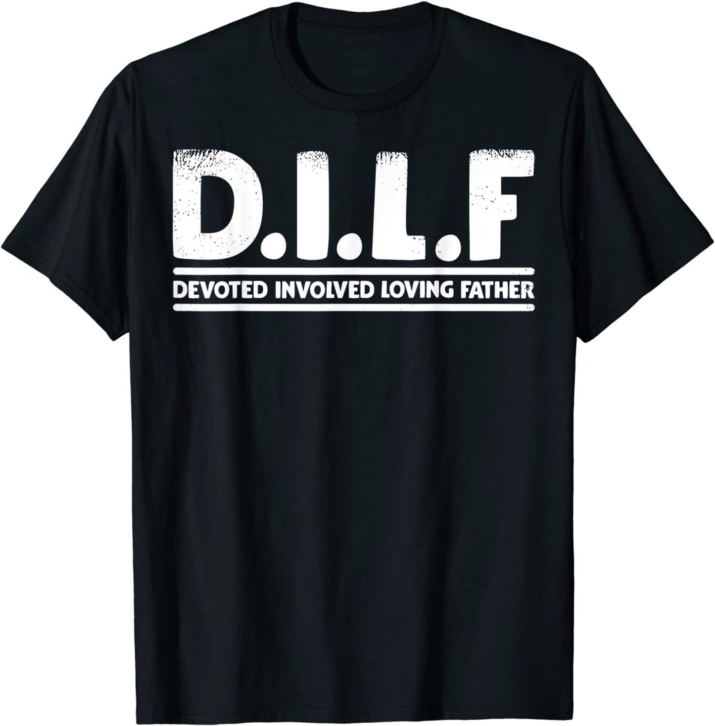 Mens DILF Devoted Involved Loving Father Dad Gift Papa Men T-Shirt
