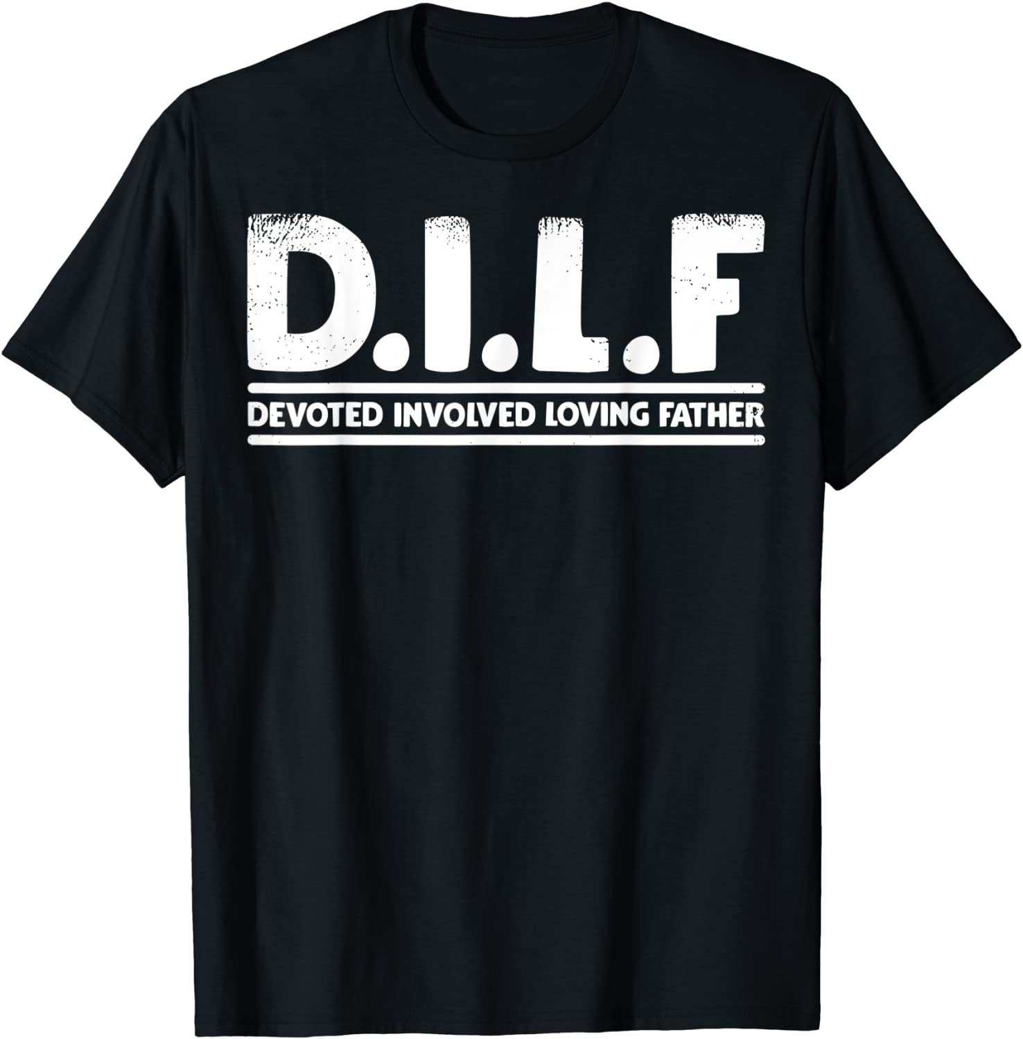 Mens DILF Devoted Involved Loving Father Dad Gift Papa Men T-Shirt