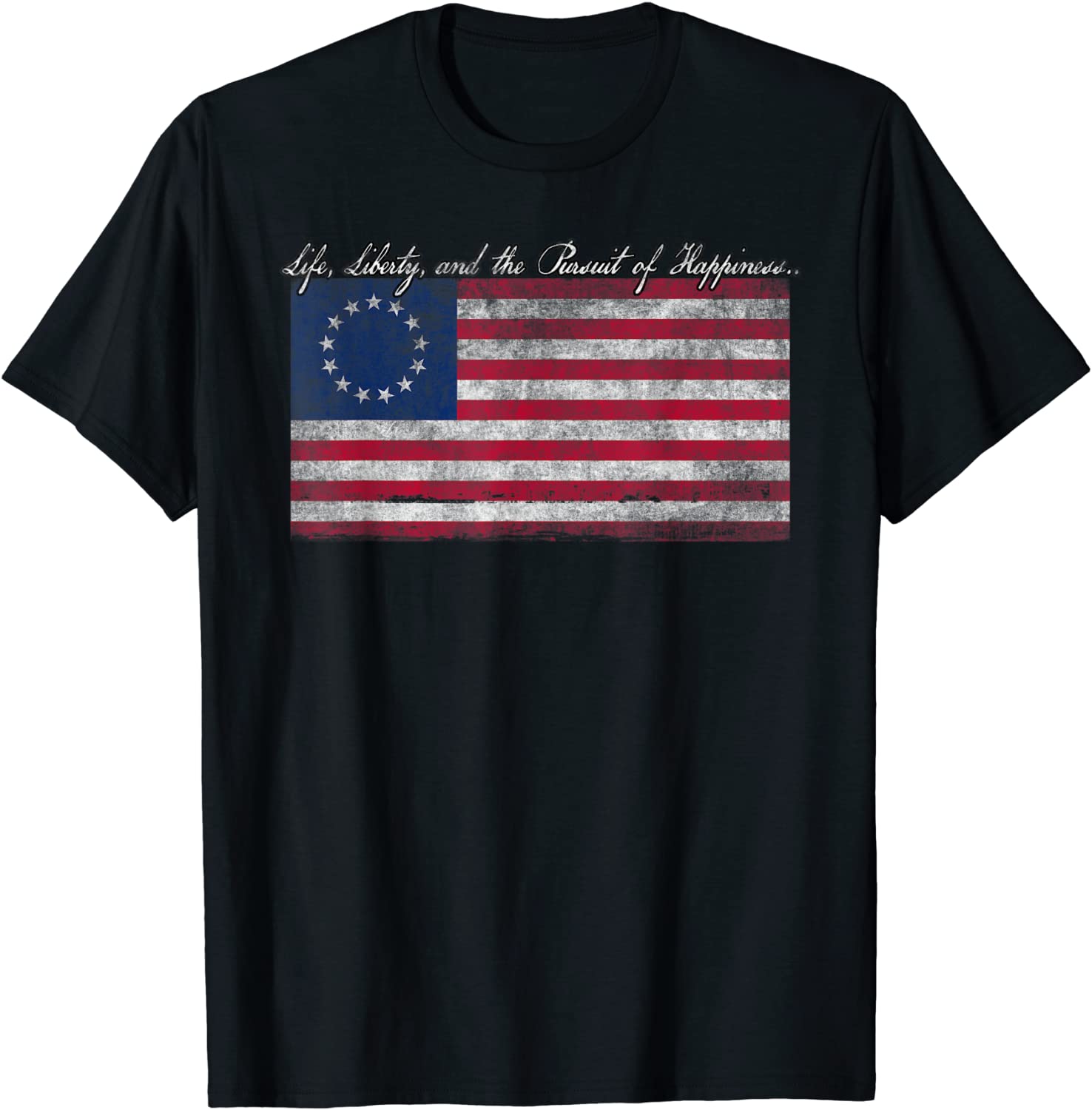 Life Liberty and the Pursuit of Happiness Flag T-Shirt
