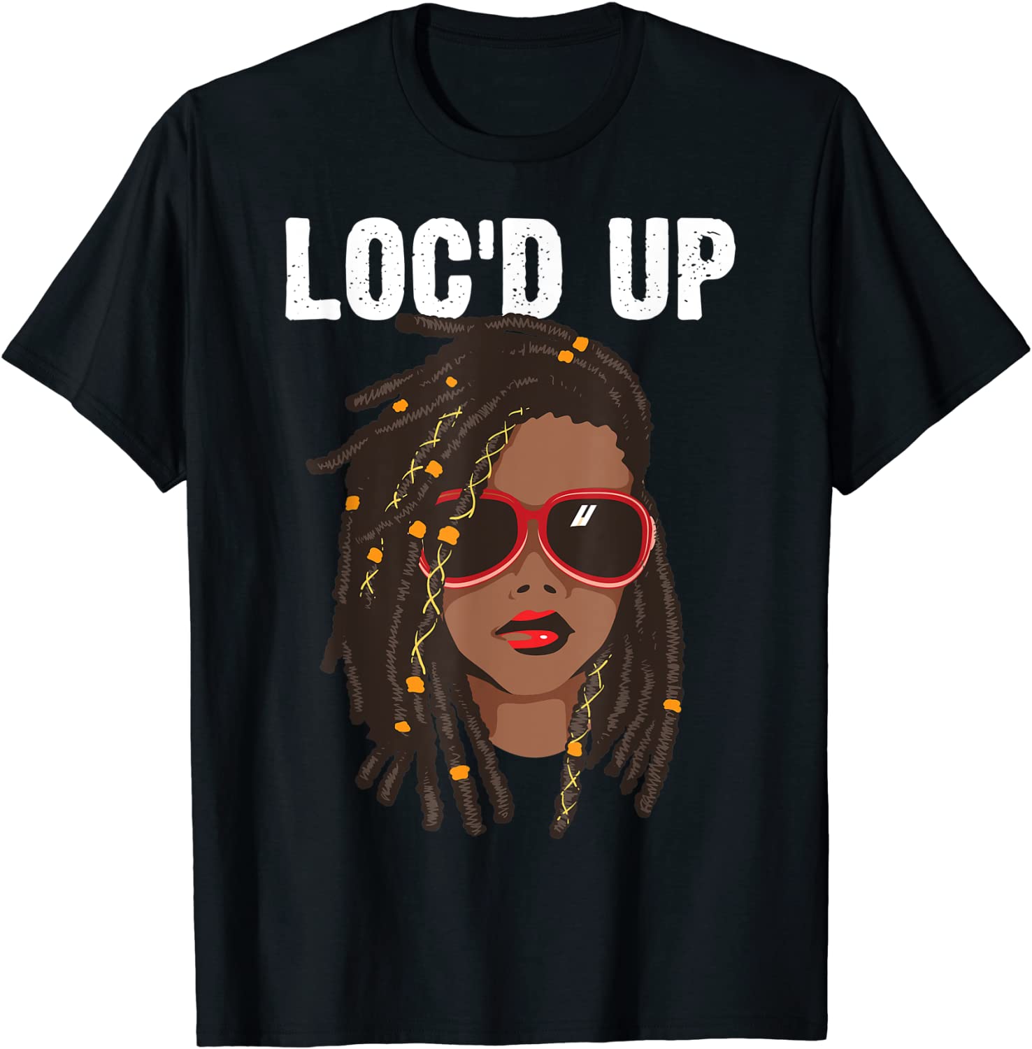 Funny Locs Gift For Women Cool Locd Up Dreadlocks Girl T-Shirt