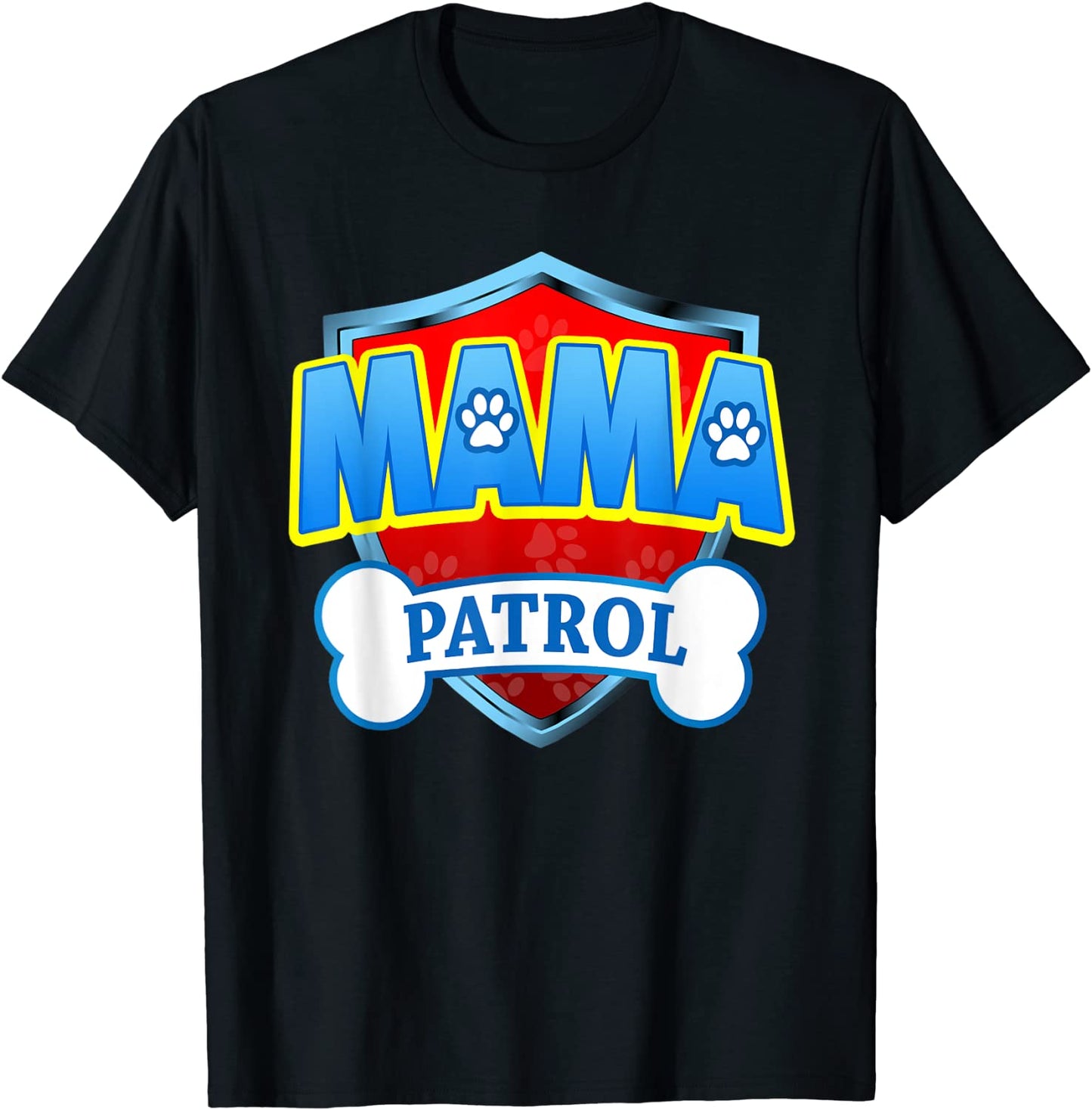 Funny Mama Patrol - Dog Mom Dad For Men Women T-Shirt
