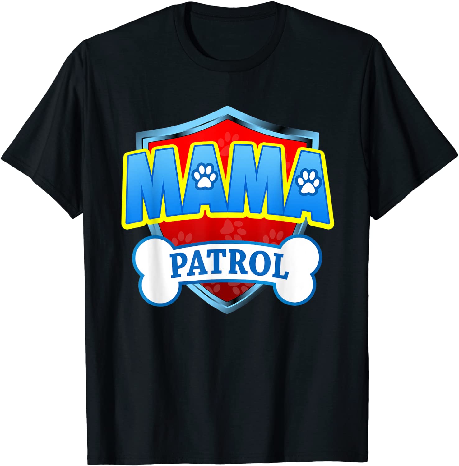 Funny Mama Patrol - Dog Mom Dad For Men Women T-Shirt