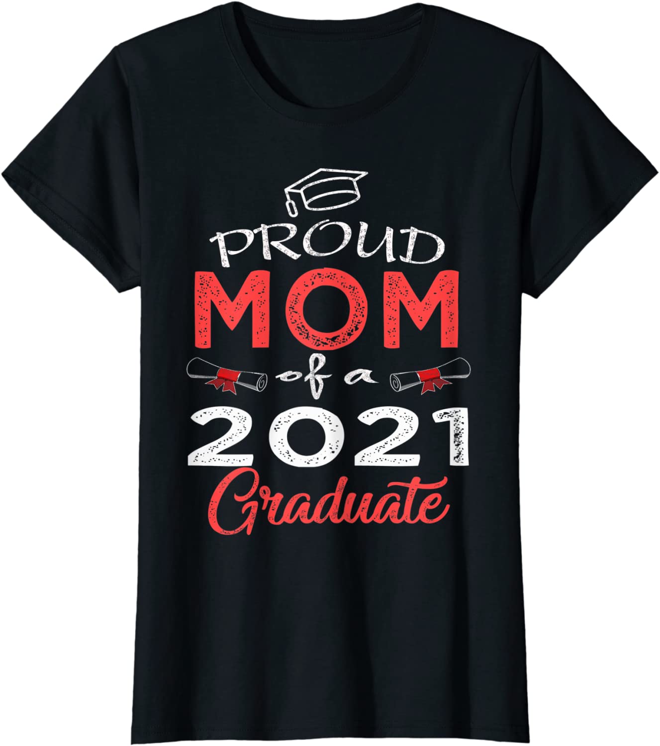 Womens Proud Mom of a Class of 2021 Graduate Senior 21 Mommy Women T-Shirt