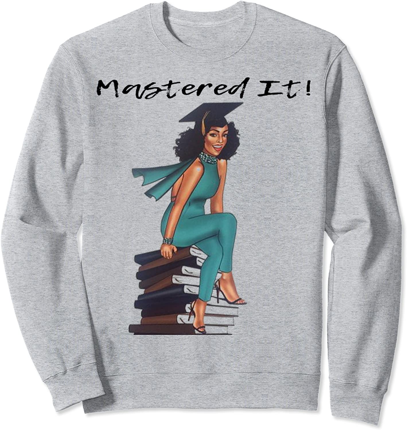 Mastered It Black Girl Magic Melanin Pride Cute Graduation Sweatshirt