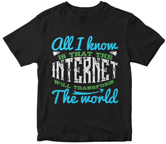 All I Know Is That The Internet Will Transform The World