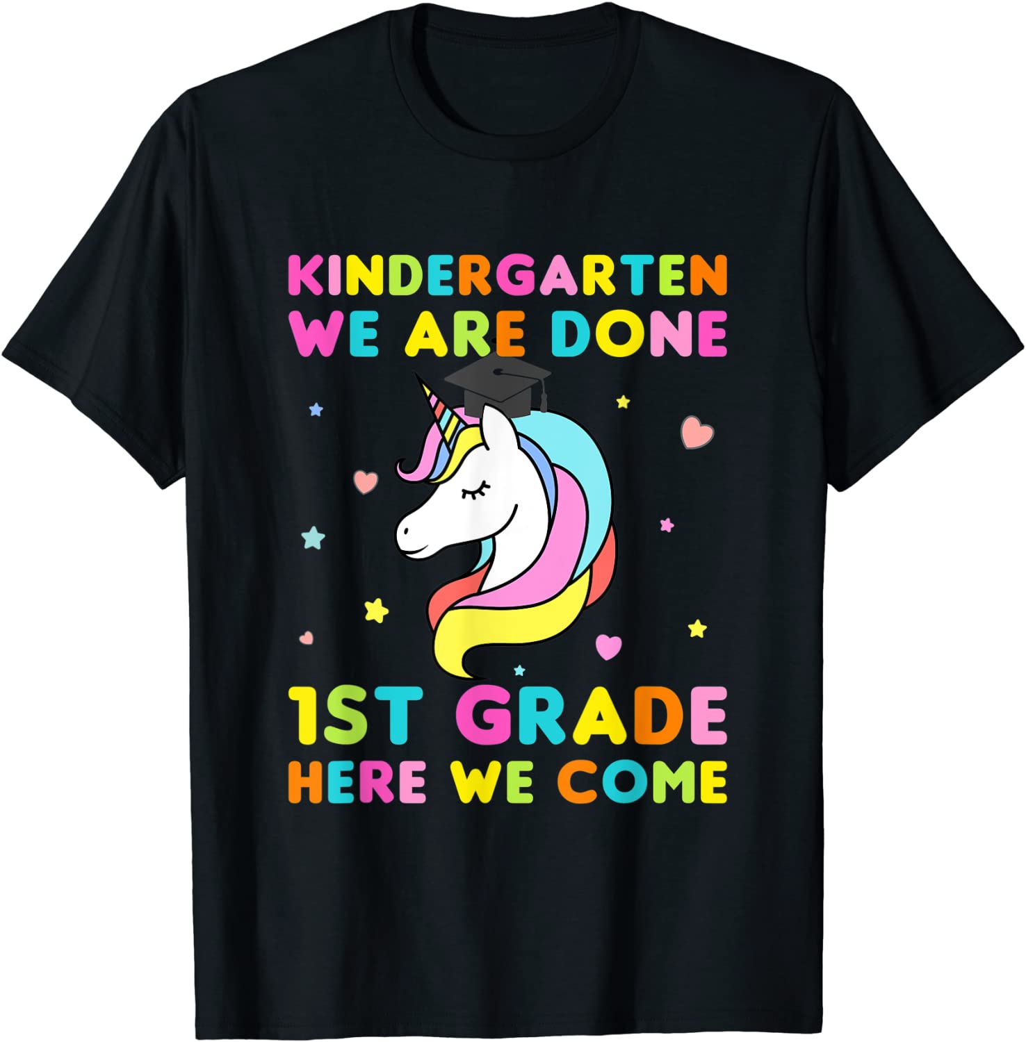 Kindergarten We Are Done 1st Grade kinder Unicorn Graduation T-Shirt