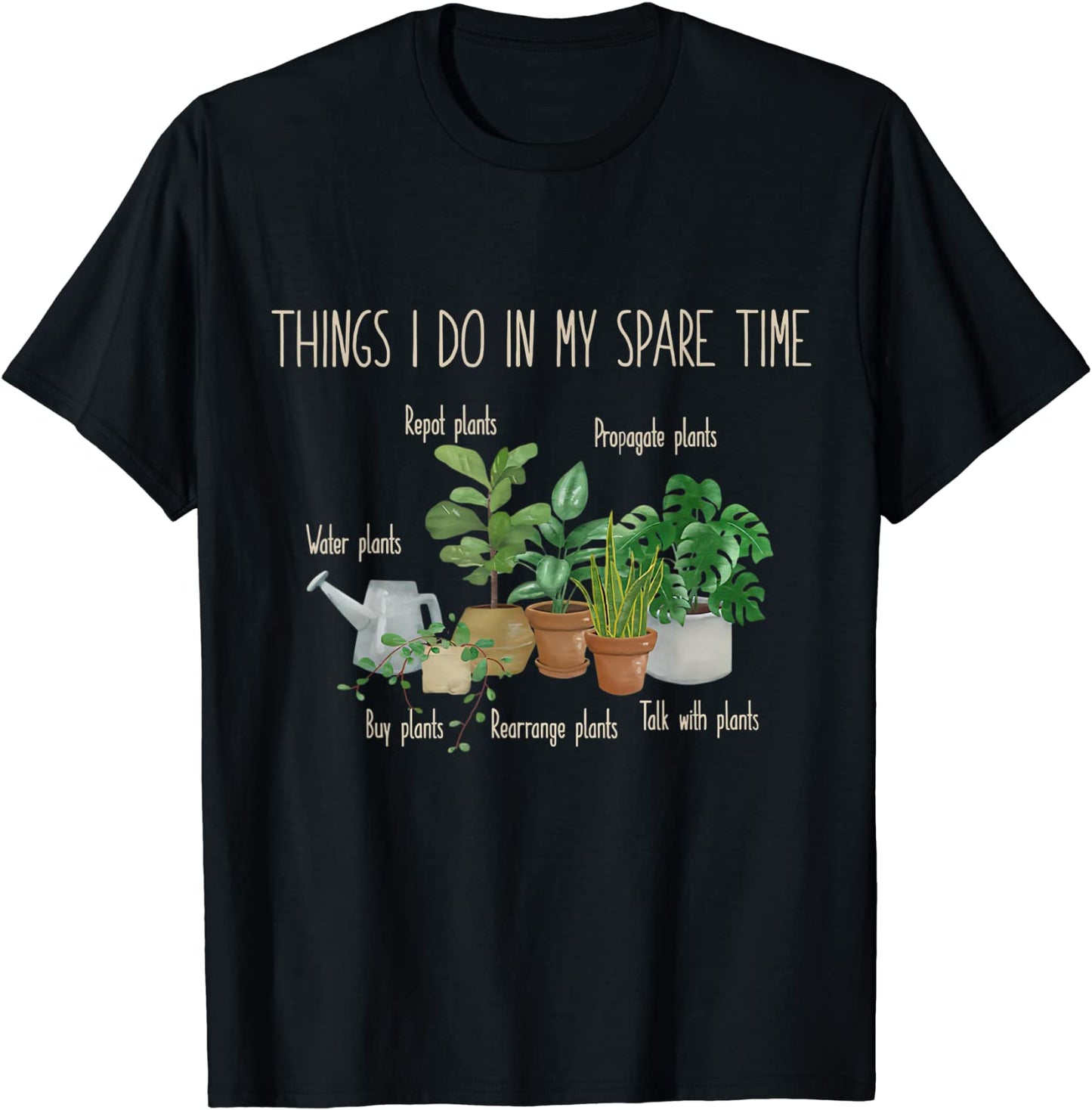 Things I Do In My Spare Time Plant Funny Gardener Gardening T-Shirt