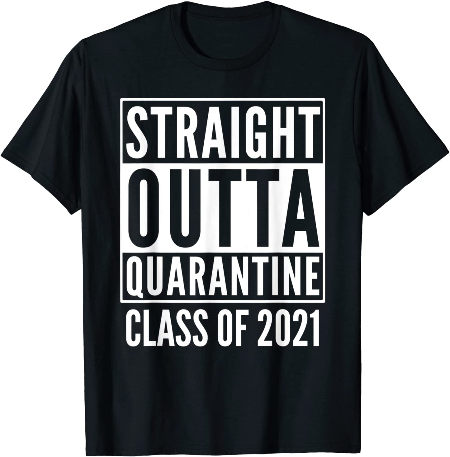 Straight Outta Quarantine Class Of 2021 T-Shirt