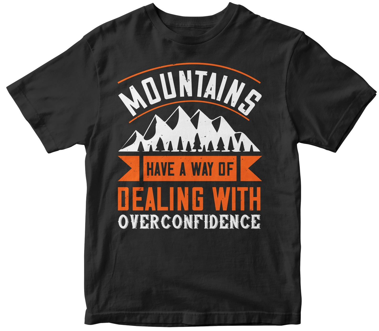 Mountains Have A Way Of Dealing With Overconfidence