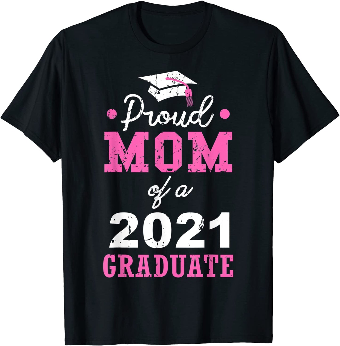 Proud Mom Of A 2021 Graduate School T-Shirt
