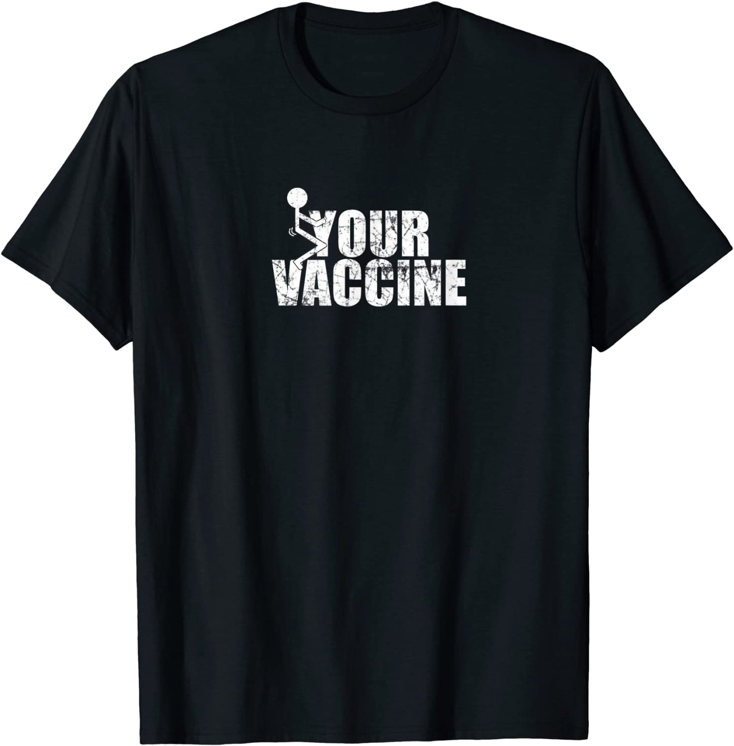 Fuck your Vaccine - vulgar funny anti vax - T-Shirt