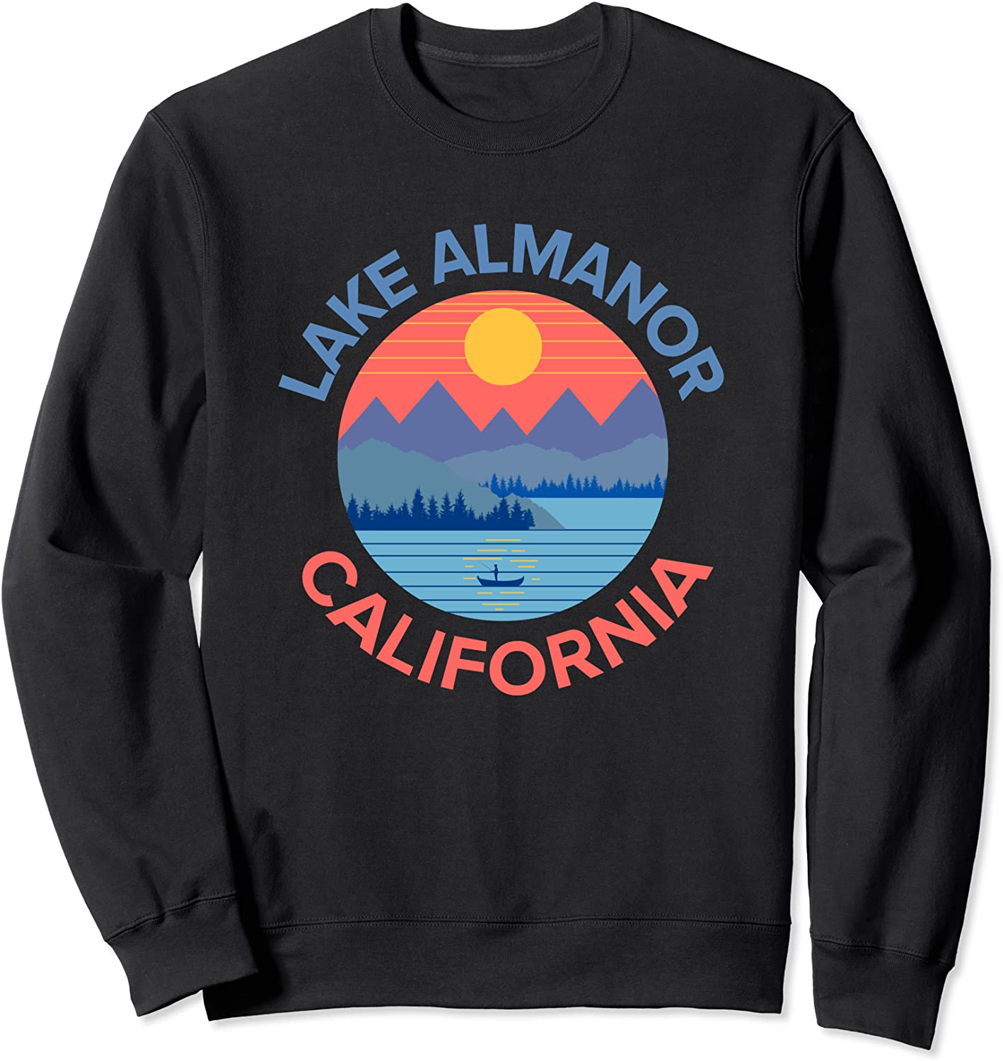 Lake Almanor Fishing Hiking Camping Sweatshirt