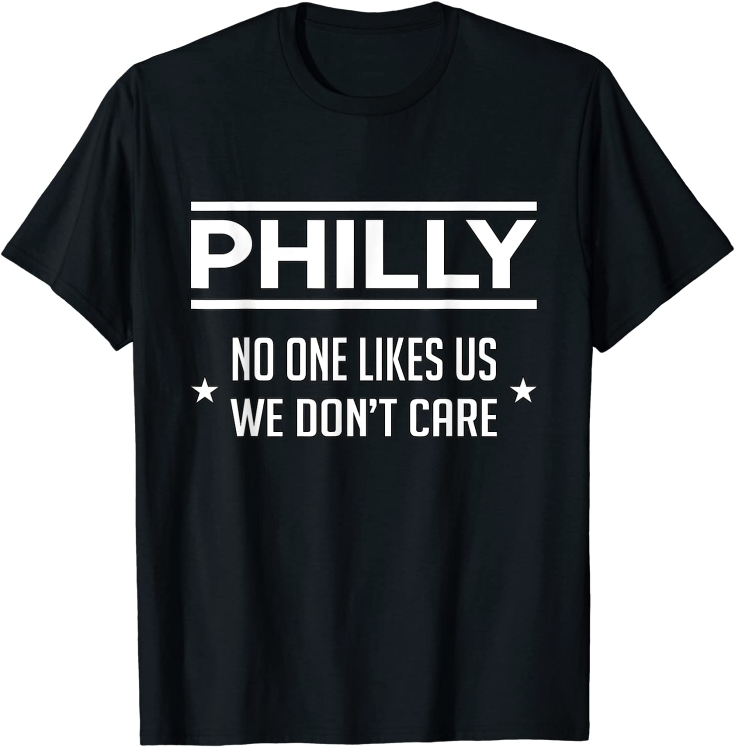 Philly No One Likes Us We Dont Care Philadelphia Sports Fan T-Shirt