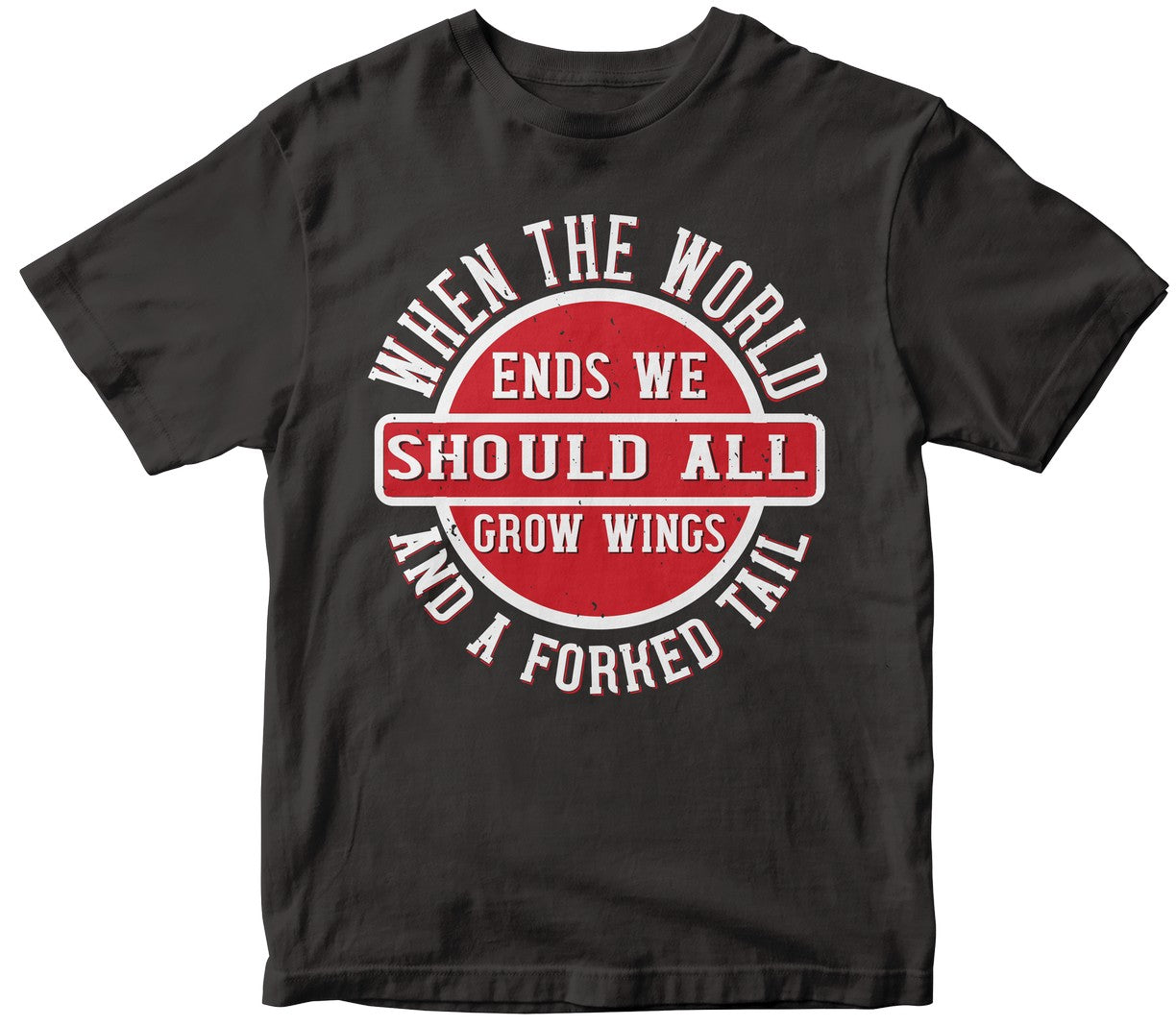 When The World Ends We Should All Grow Wings, And A Forked Tail