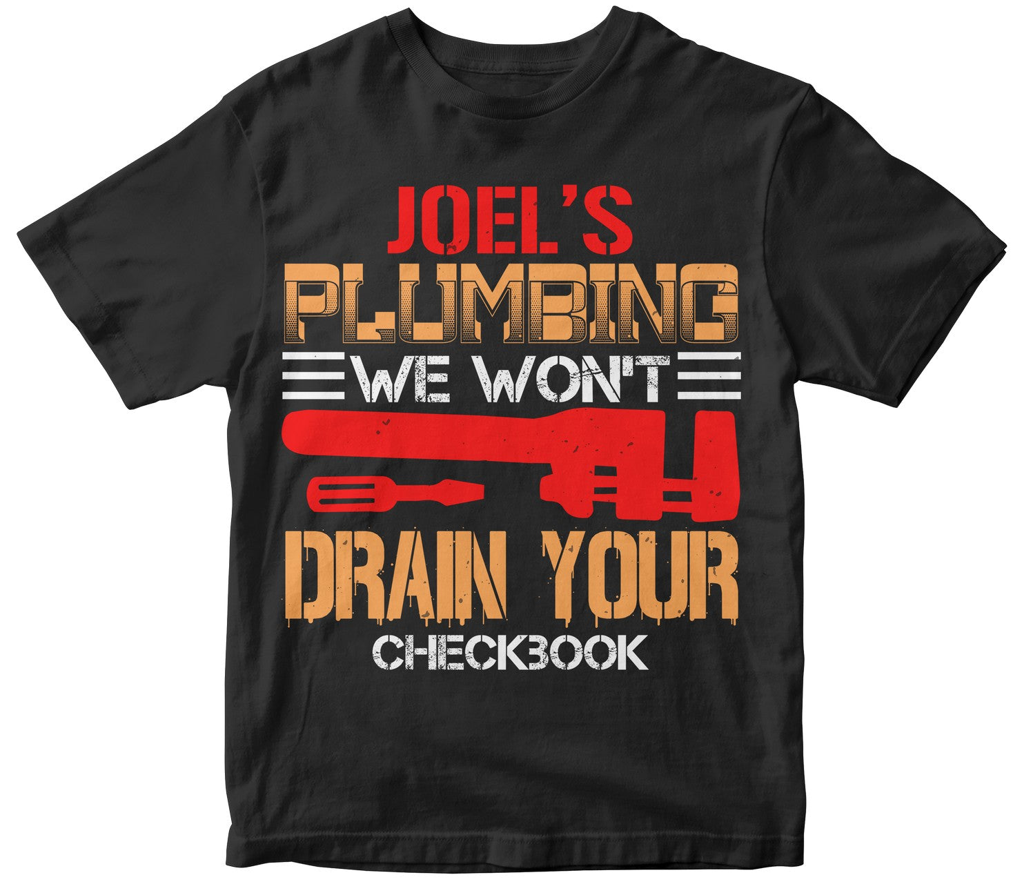 Joel S Plumbing We Won T Drain Your Checkbook