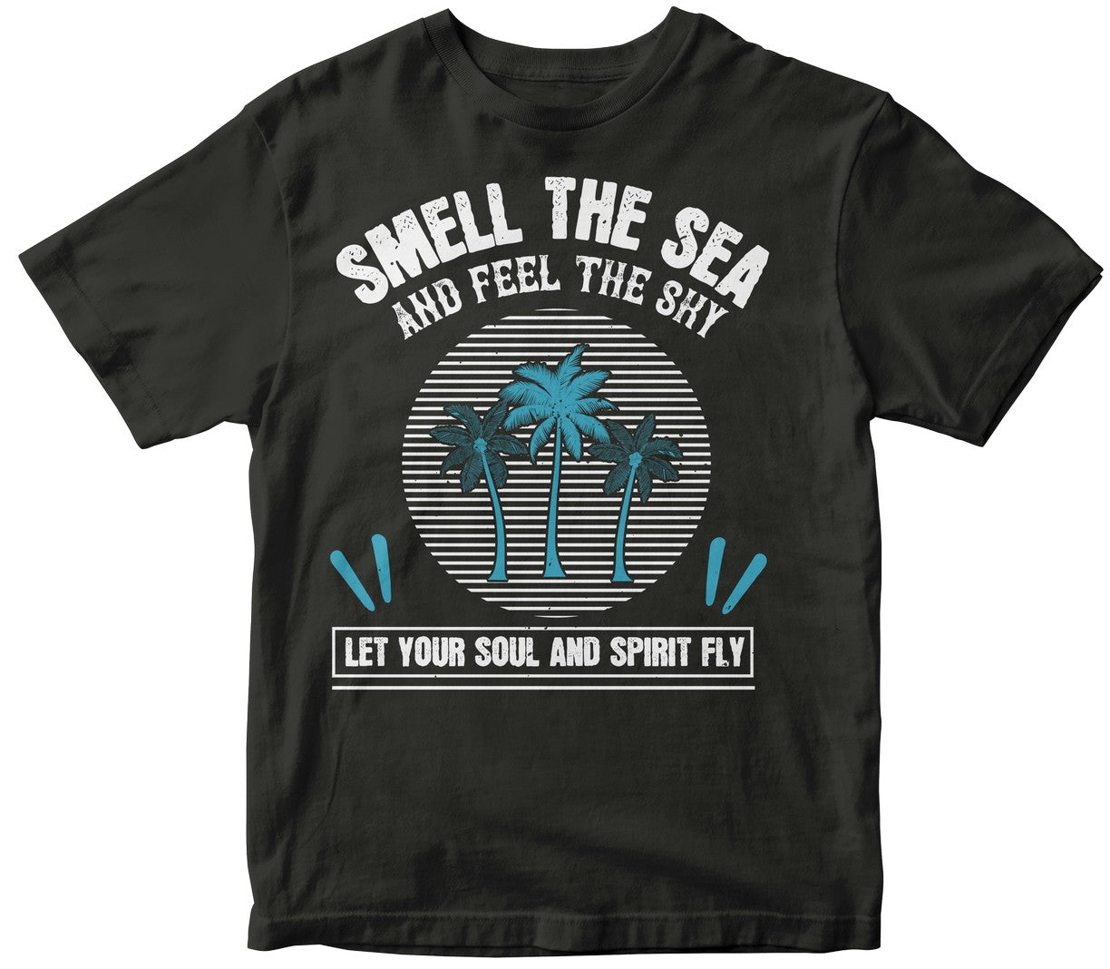 Smell The Sea, And Feel The Sky. Let Your Soul And Spirit Fly