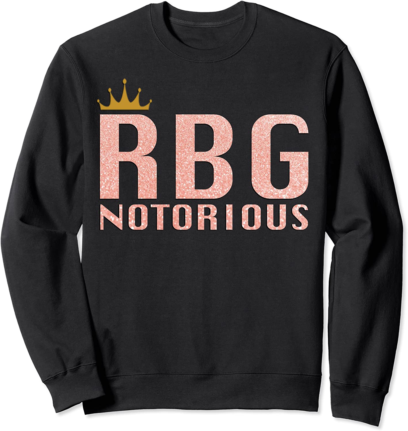 Rose Pink Notorious RBG Funny Ruth Bader Ginsburg Women Gift Sweatshirt