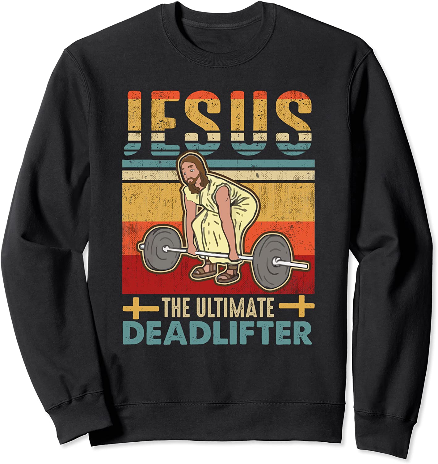 Vintage Jesus The Ultimate Deadlifter Funny Workout Gym Sweatshirt