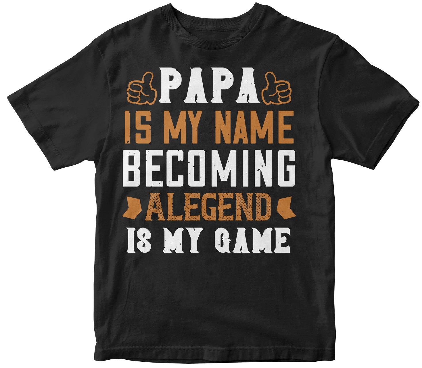 Papa Is My Name Becoming Alegend Is My Game