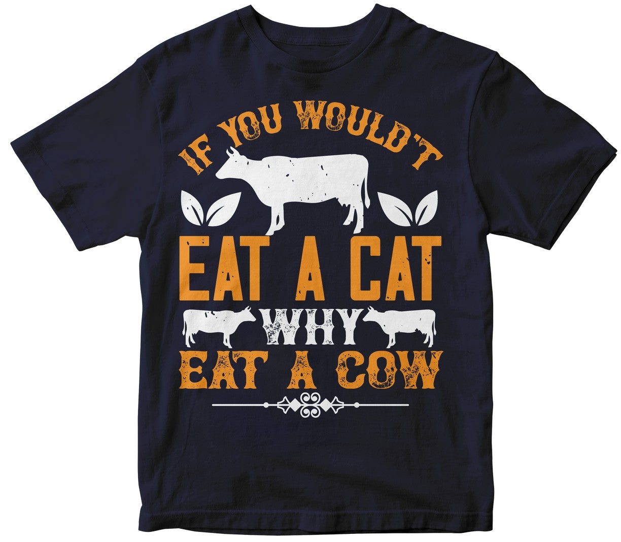 If You Would'T Eat A Cat Why Eat A Cow-01