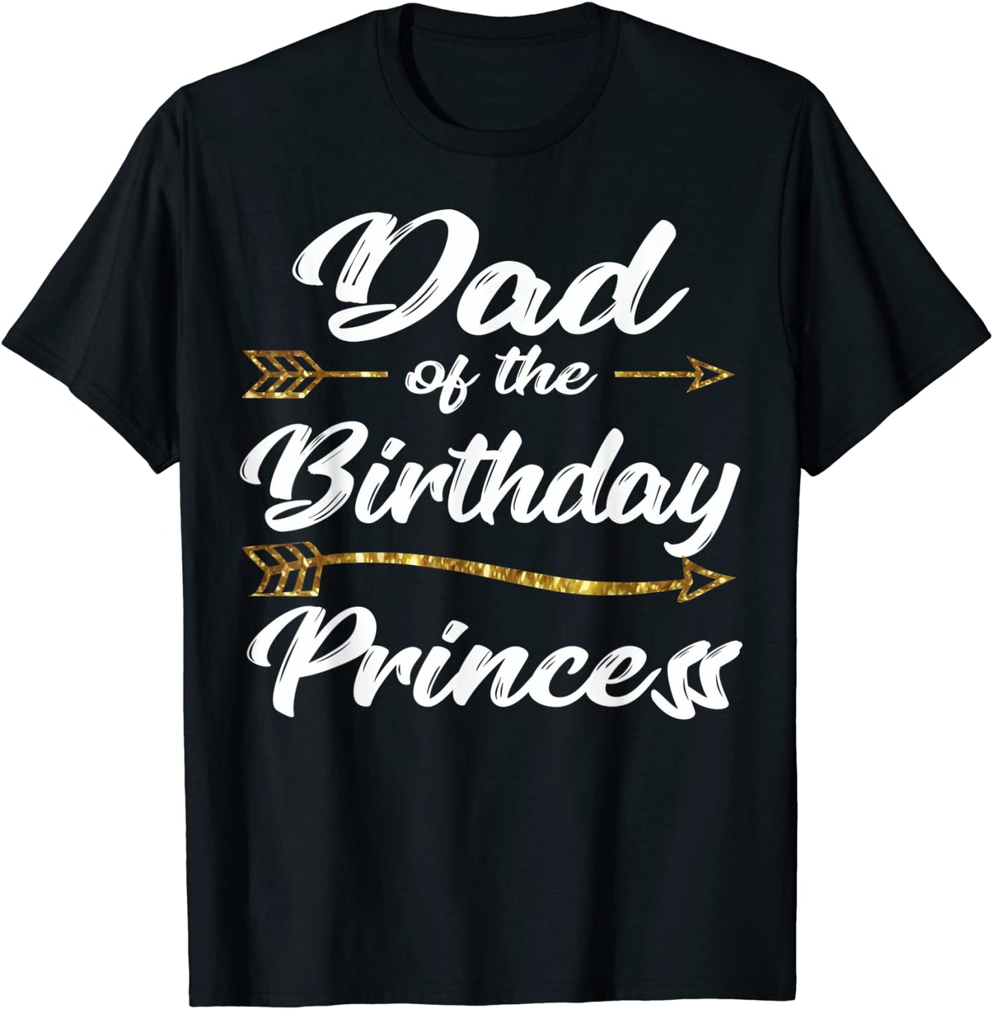 Mens Dad of the Birthday Princess Girl Tee for Father Daddy Papa T-Shirt