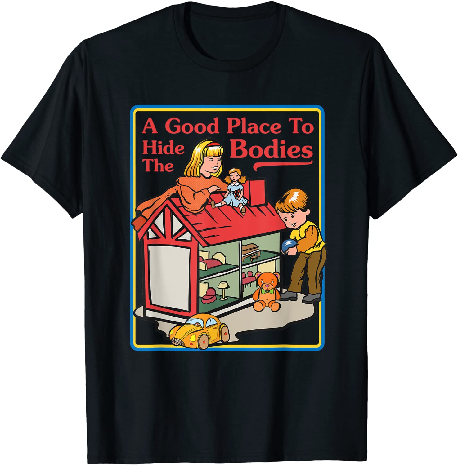 A Good Place to Hide the Bodies - Sarcastic T-Shirt
