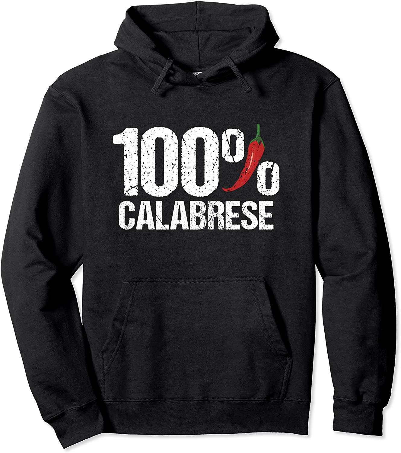 100 Calabrese Calabrian Peperoncino Calabria Pride Pullover Hoodie