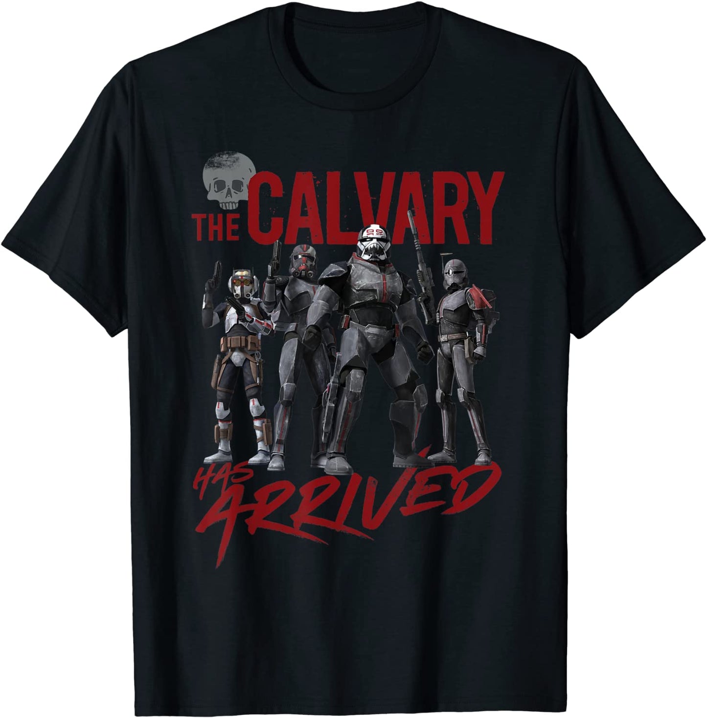 Star Wars The Bad Batch The Calvary Has Arrived T-Shirt