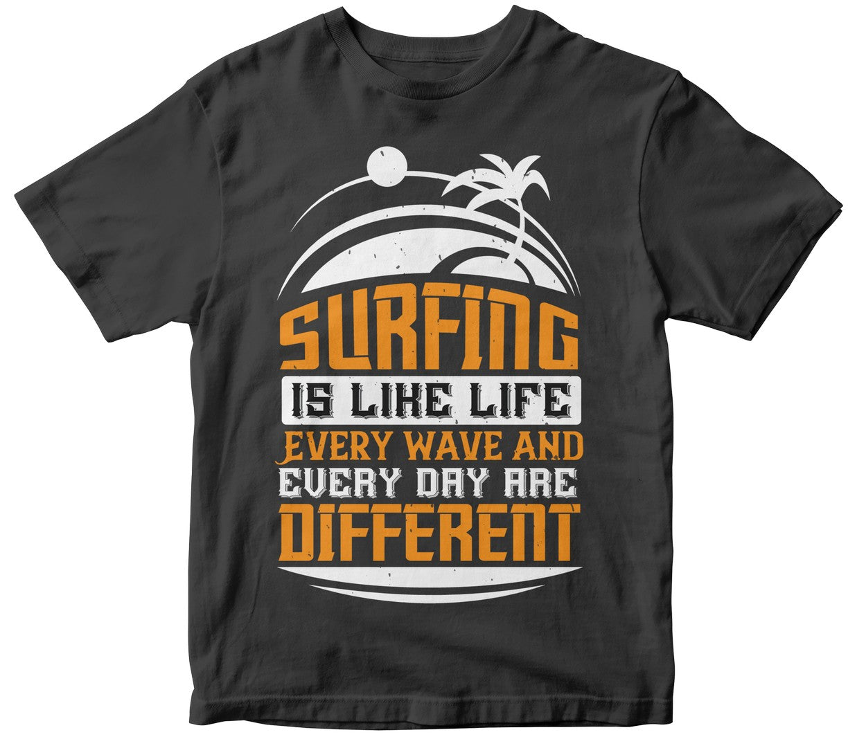 Surfing Is Like Life. Every Wave And Every Day Are Different