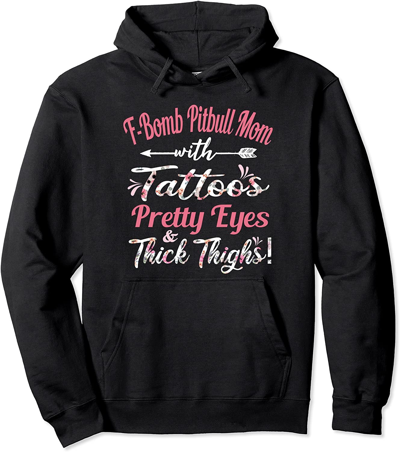 F-bomb Pitbull Mom With Tattoos Pretty Eyes and Thick Thighs Pullover Hoodie