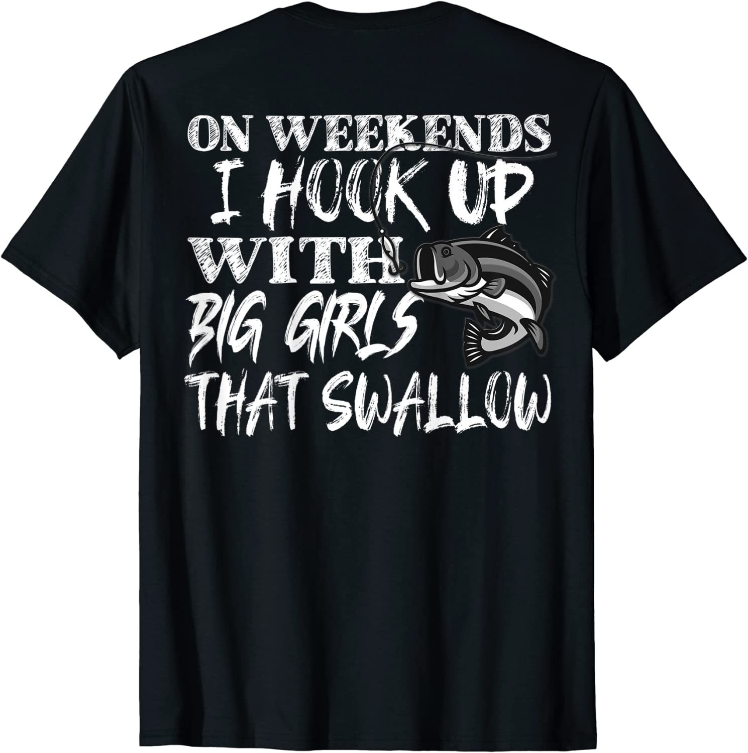 Funny Quote Fishing Shirt Printed On Back