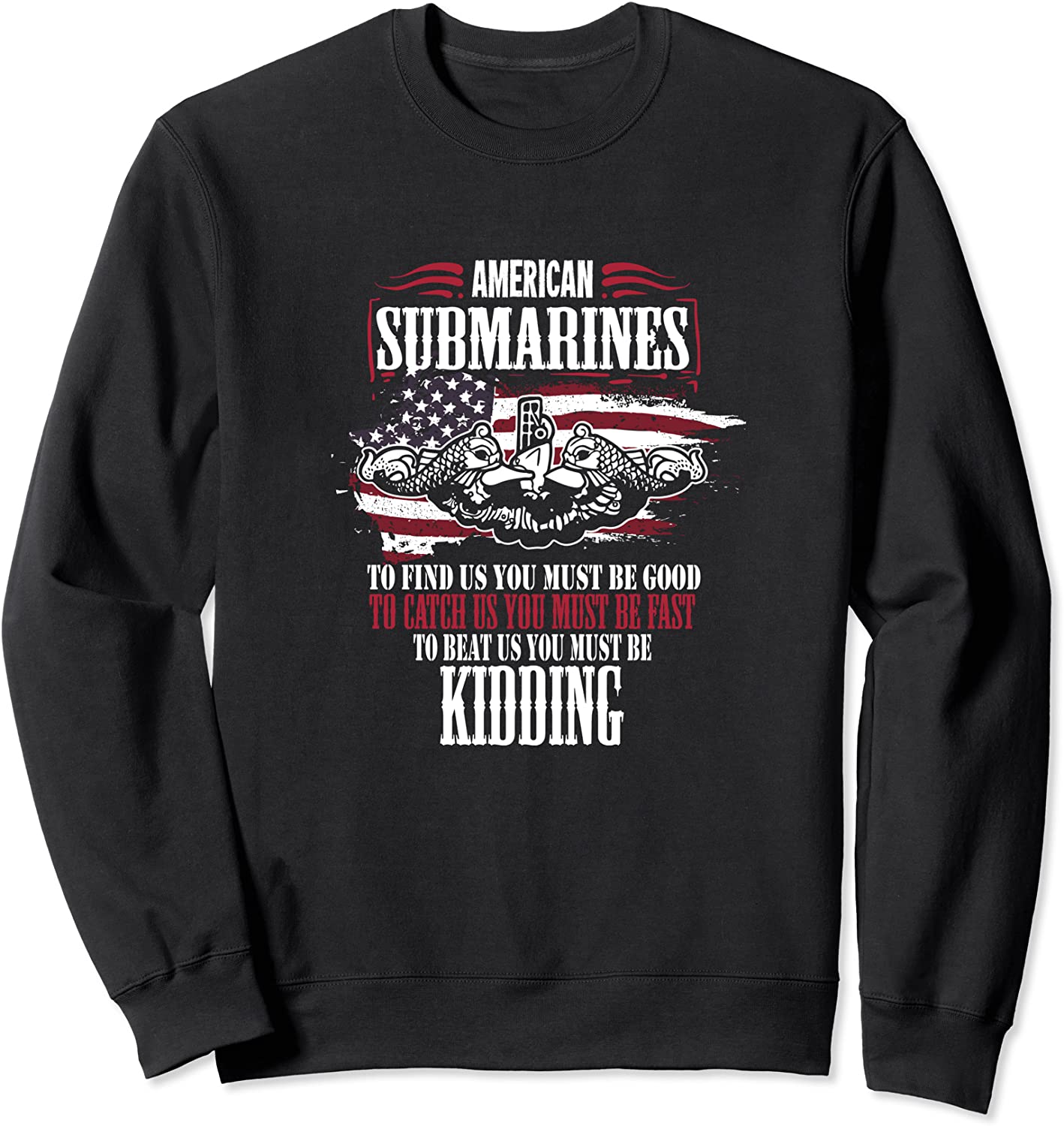 US Military Submarine Gift For A Veteran Submariner Sweatshirt