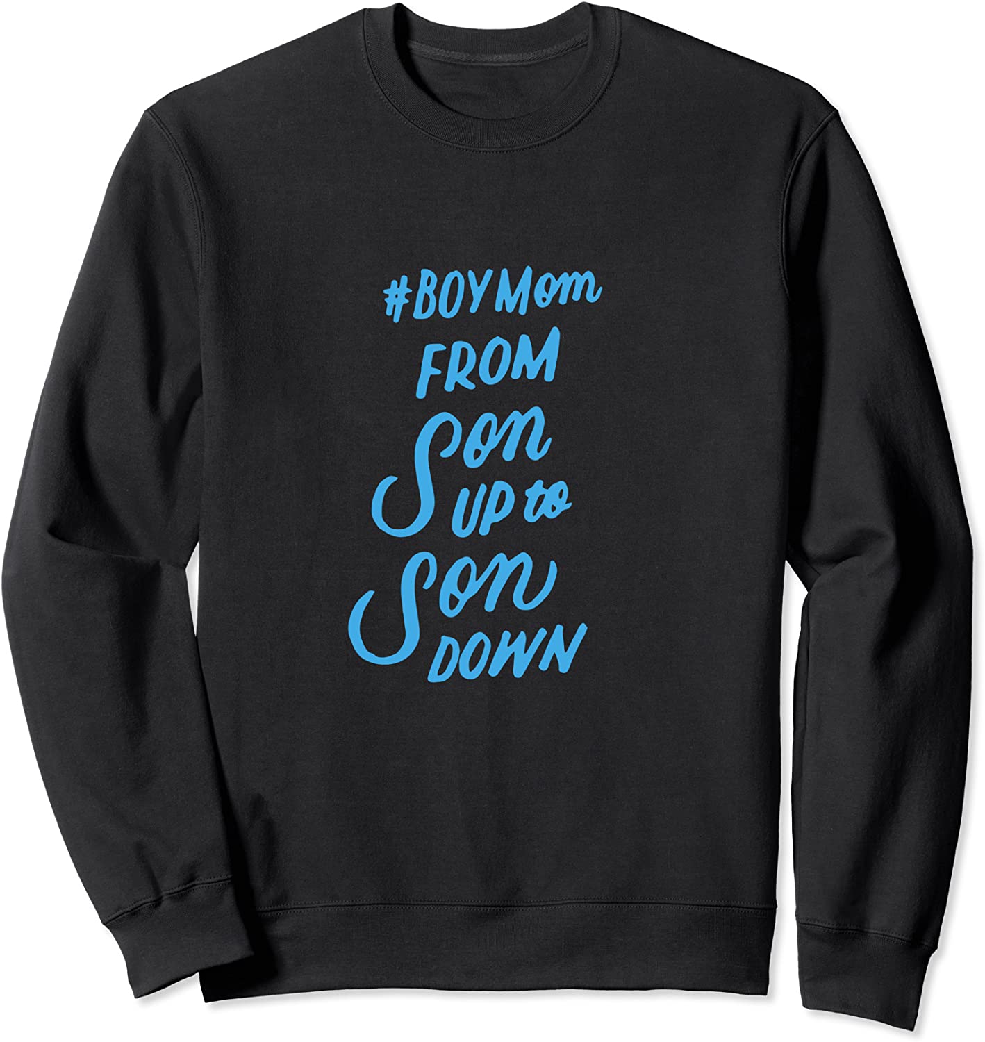 Boy Mom Son Up to Son Down Funny Mom of Boys Mothers Day Sweatshirt