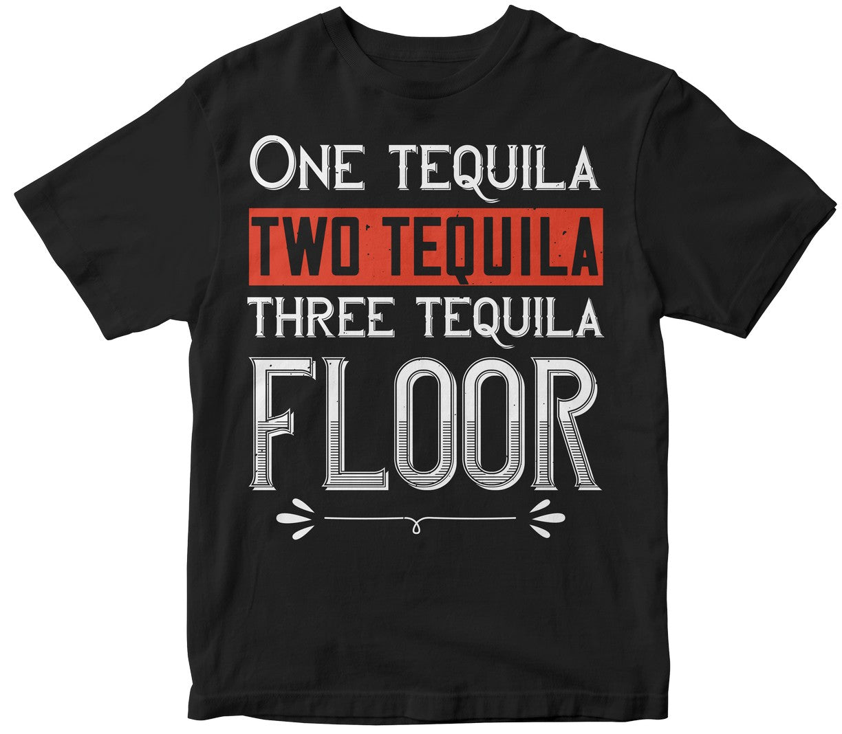 One Tequila, Two Tequila, Three Tequila, Floor
