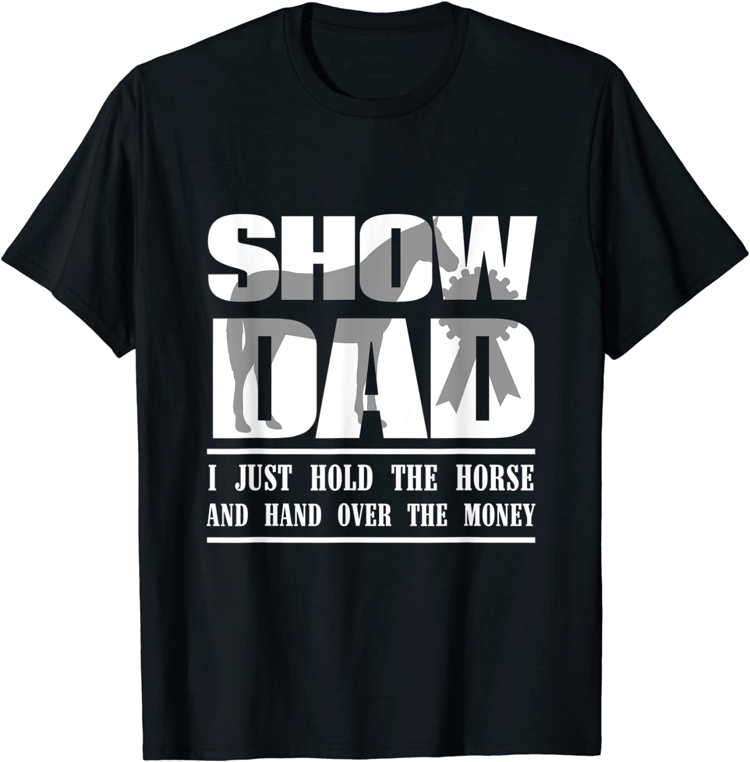 Funny Horse Show Dad T-Shirt