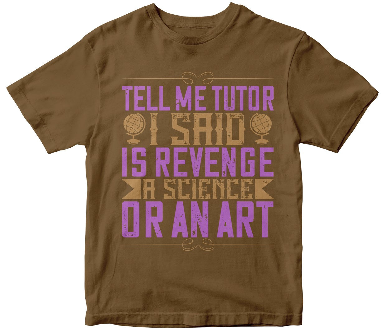 Tell Me, Tutor,' I Said. 'Is Revenge A Science, Or An Art