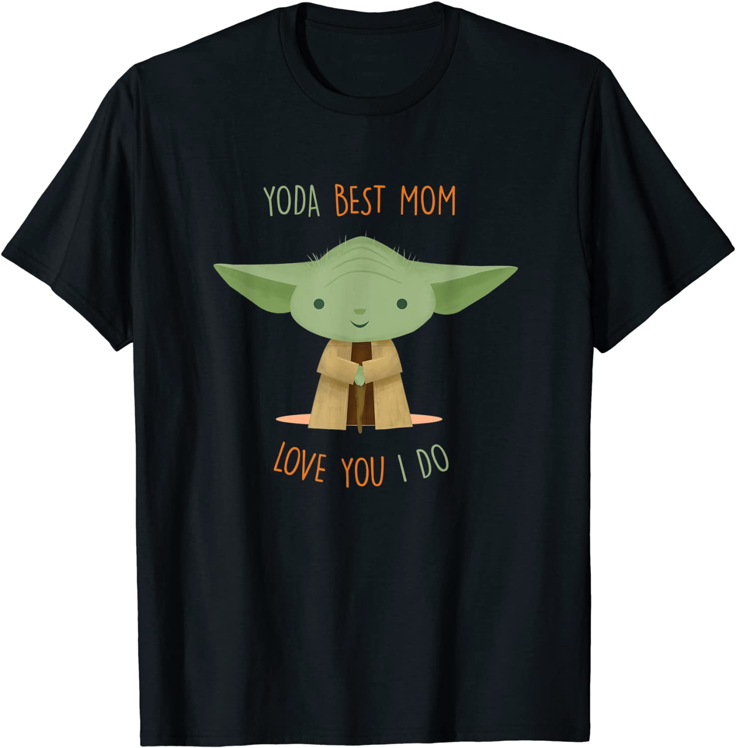 Star Wars Yoda Best Mom Love You I Do T-Shirt