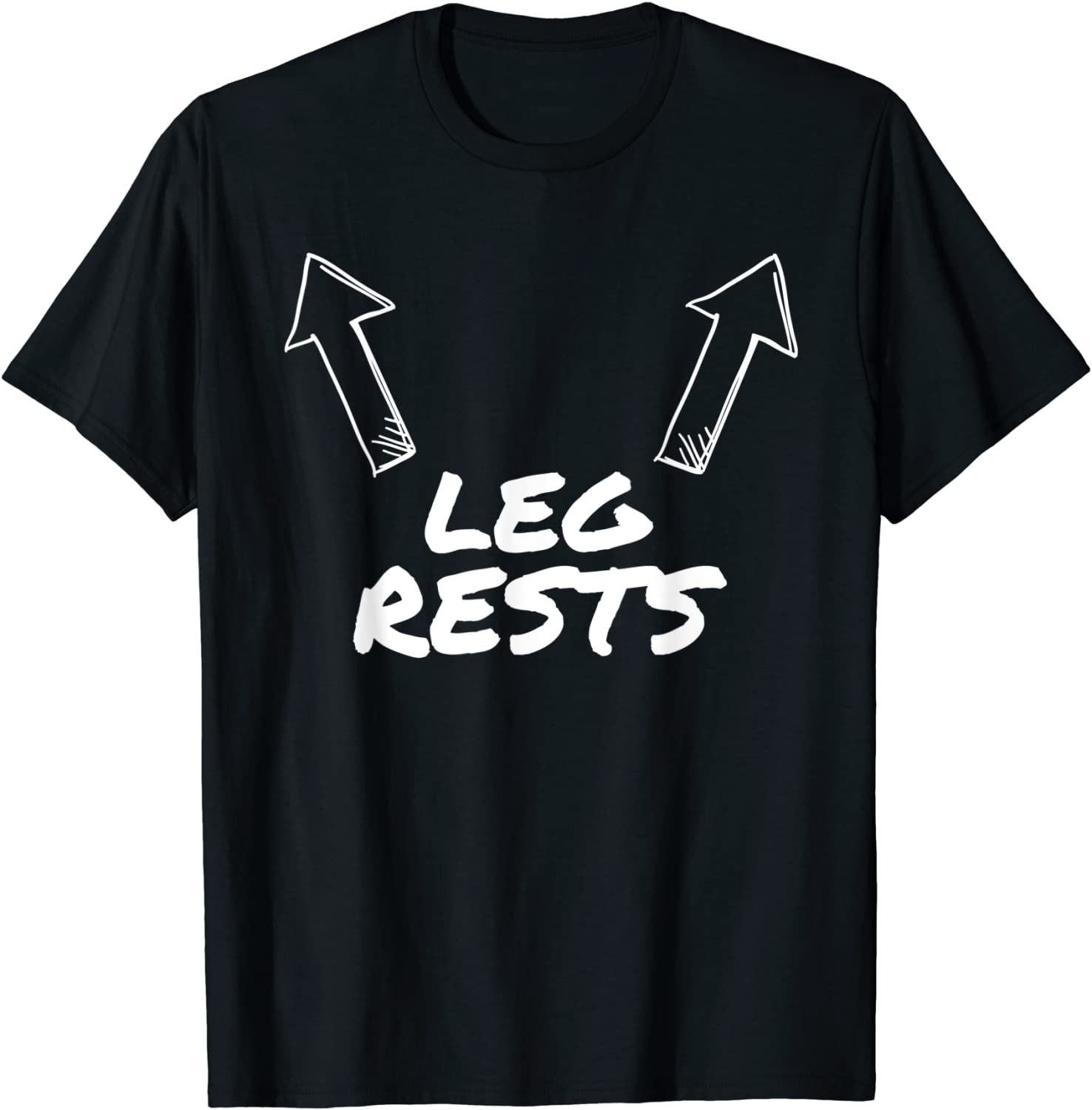 Leg Rests Funny Adult Humor T-Shirt T-Shirt