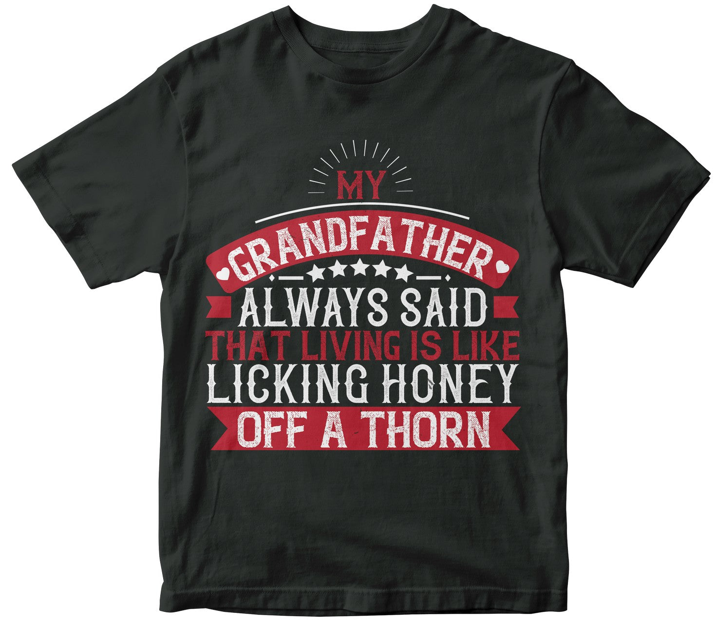 My Grandfather Always Said That Living Is Like Licking Honey Off A Thorn-02
