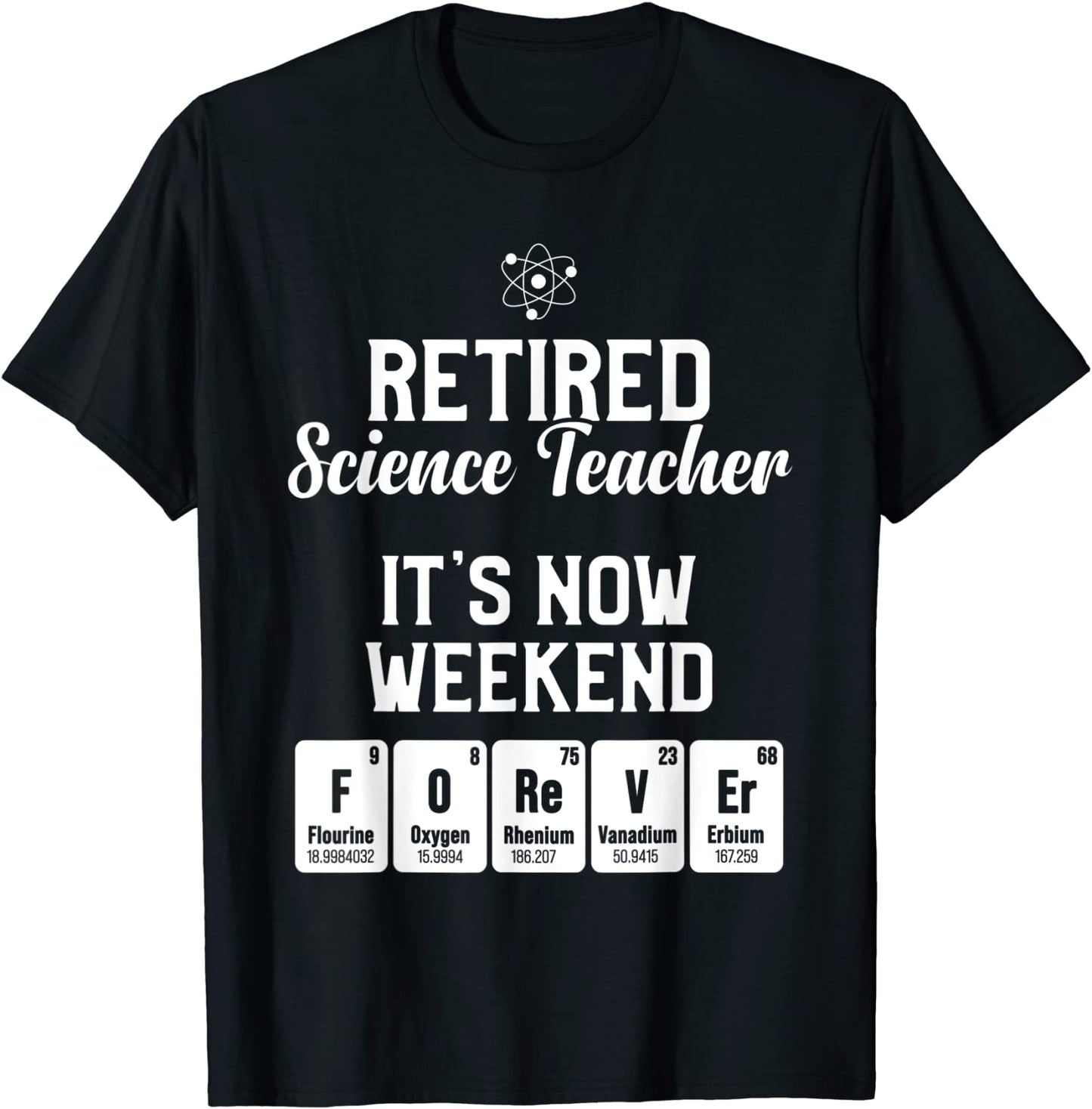 Retired Science Teacher Weekend School Retirement Gift T-Shirt
