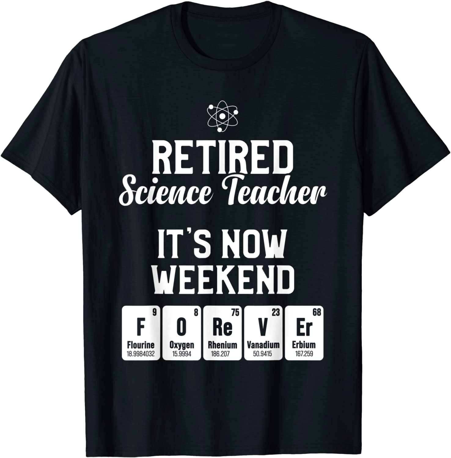 Retired Science Teacher Weekend School Retirement Gift T-Shirt