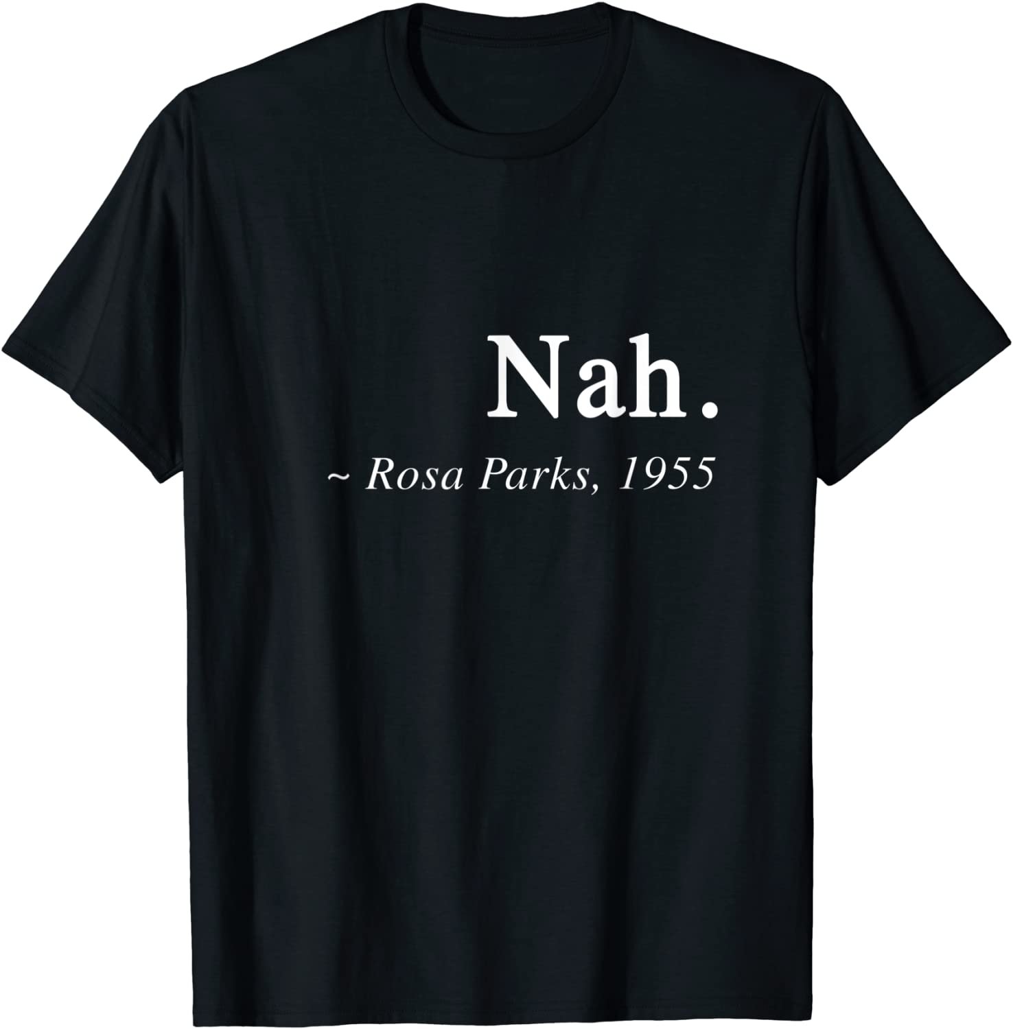 Rosa Park Quote Black Movement Protest T-Shirt