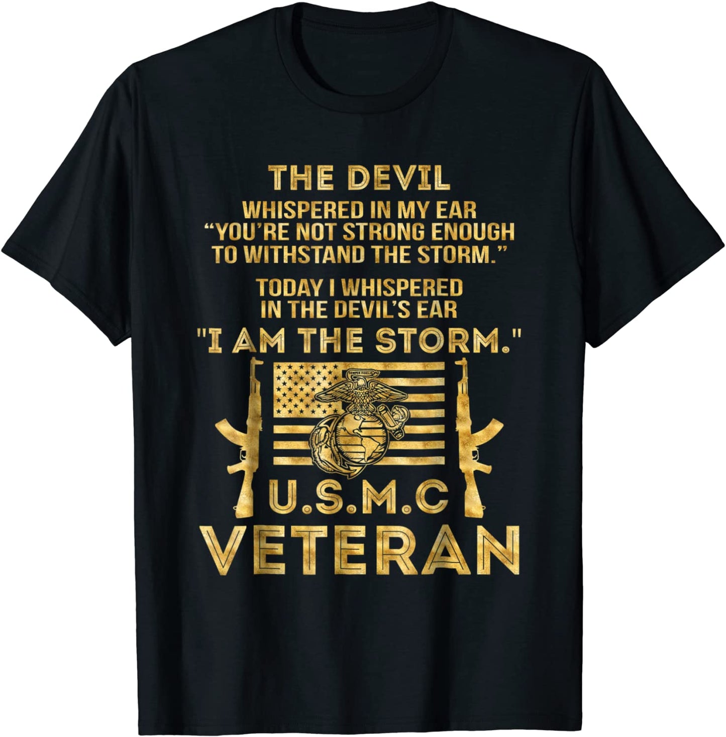 USMC Veteran I am the storm T-Shirt Gold Foil Effect