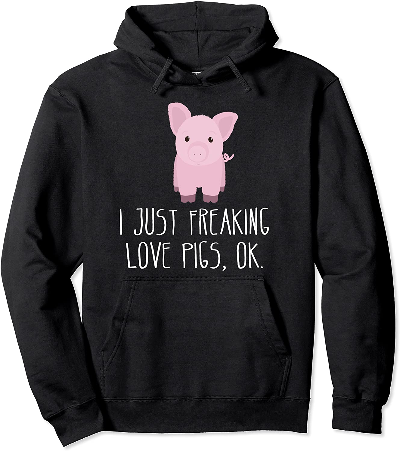 Freaking Love Pigs Hoodie - Cute Pig Saying Gift