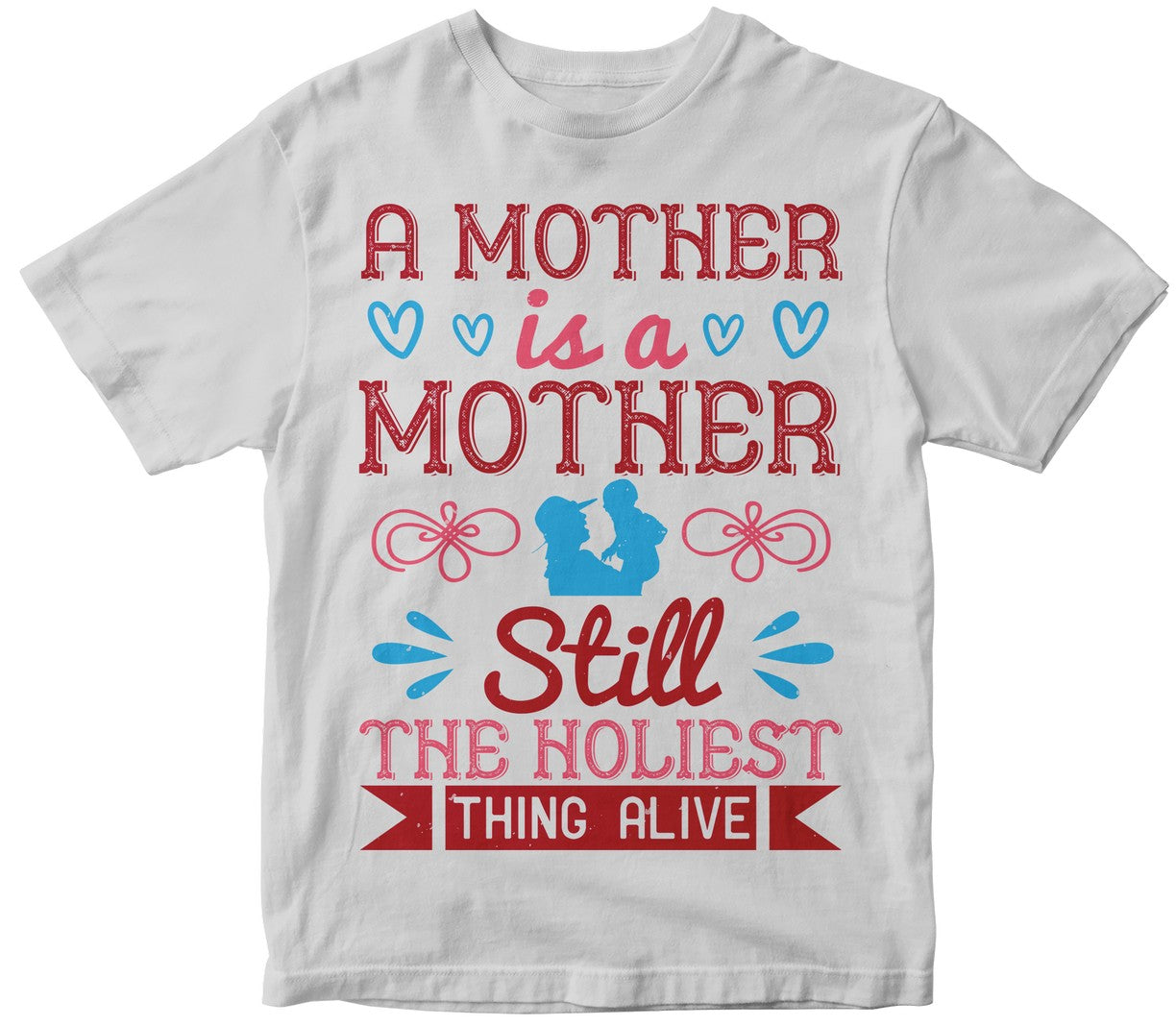 A Mother Is A Mother Still, The Holiest Thing Alive