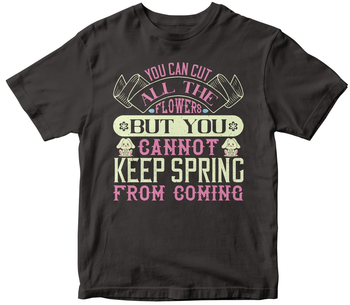 You Can Cut All The Flowers But You Cannot Keep Spring From Coming-0