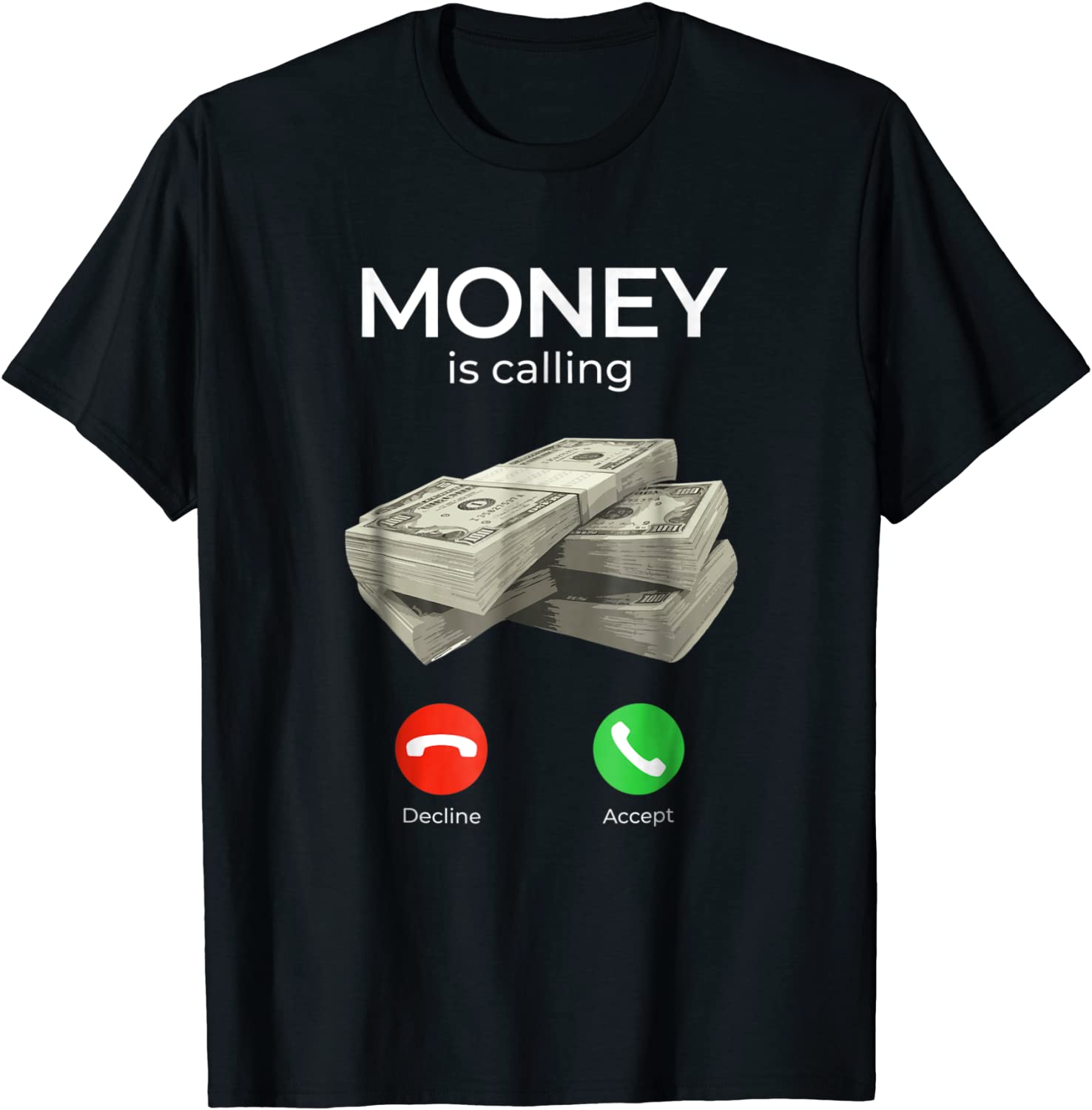 Money Is Calling Cash Shirt Funny Business Hustler T-Shirt