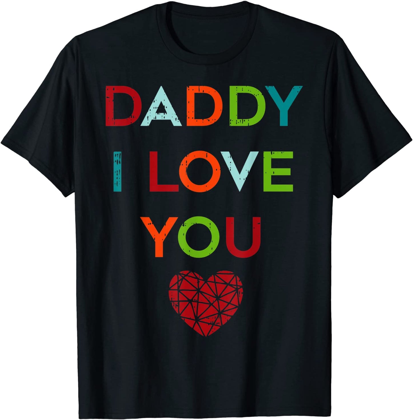 I Love Daddy Heart Dad Tee Gift Happy Fathers Day Outfit T-Shirt